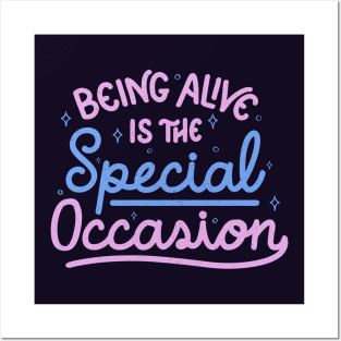 Being Alive Is The Special Occasion by Tobe Fonseca Posters and Art